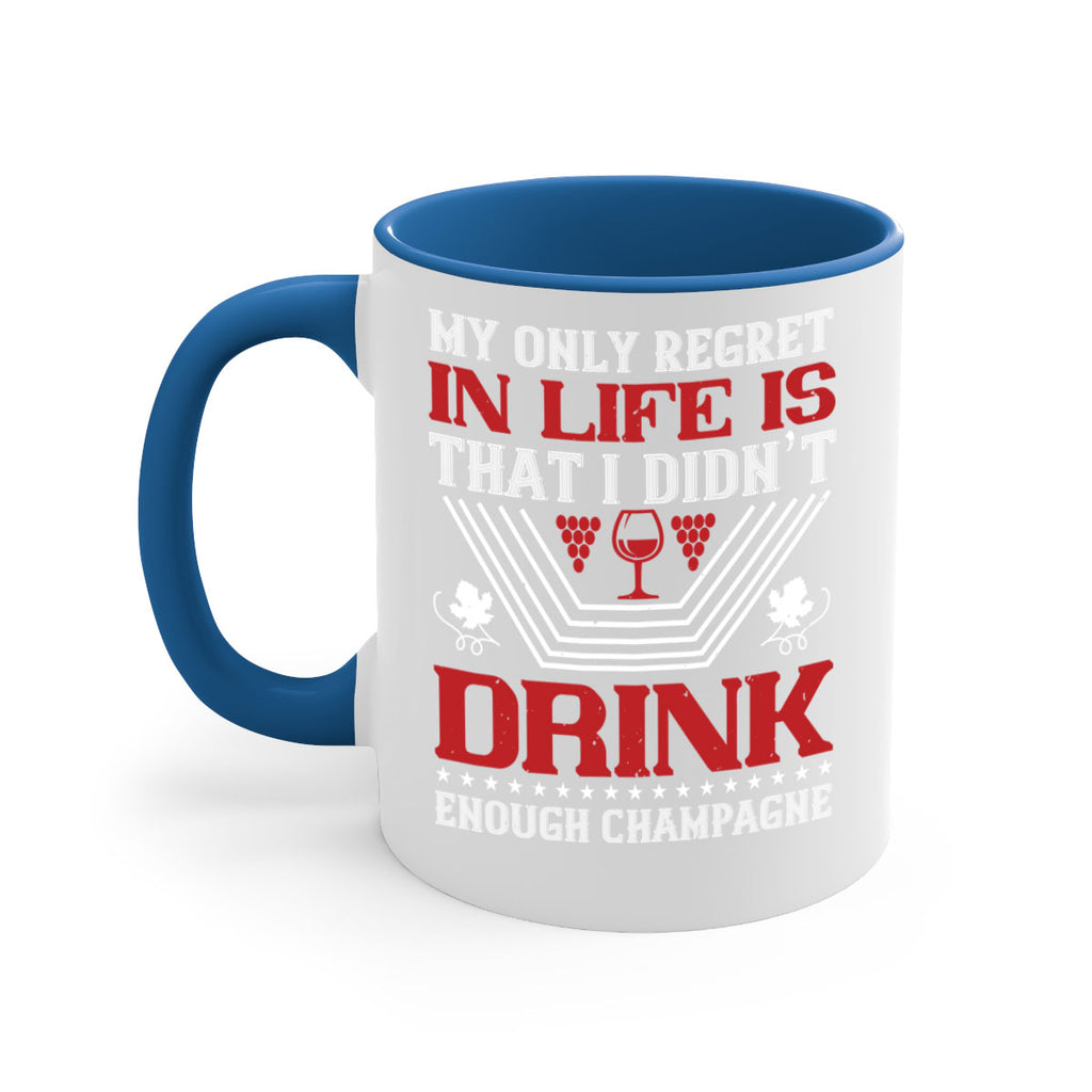 my only regret in life is that i didn t 69#- wine-Mug / Coffee Cup