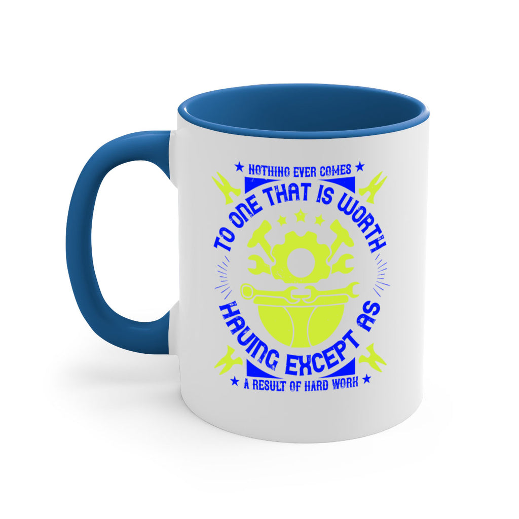 nothing ever comes to one that is worth having except as a result of hard work 3#- labor day-Mug / Coffee Cup