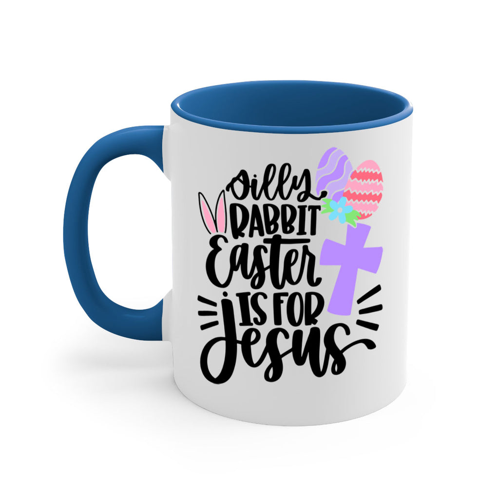 silly rabbit easter is for jesus 11#- easter-Mug / Coffee Cup