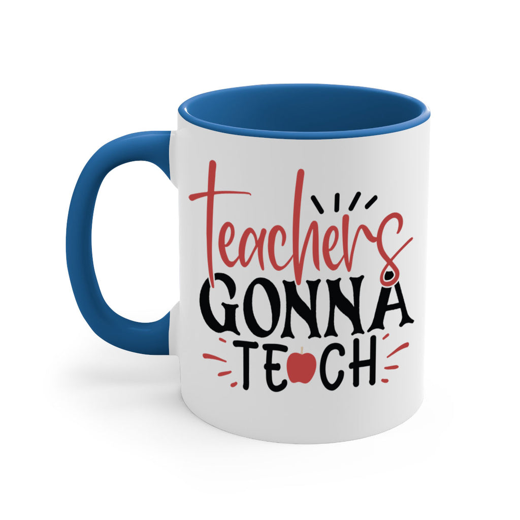 teachers gonna teach Style 132#- teacher-Mug / Coffee Cup