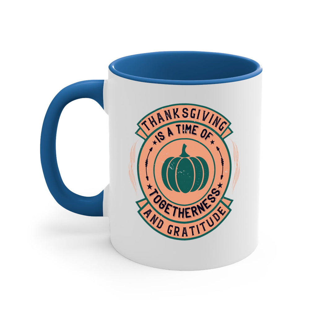 thanksgiving is a time of togetherness and gratitude 13#- thanksgiving-Mug / Coffee Cup