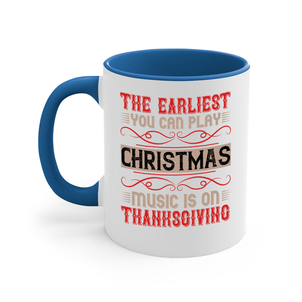 the earliest you can play christmas music is on thanksgiving 4#- thanksgiving-Mug / Coffee Cup
