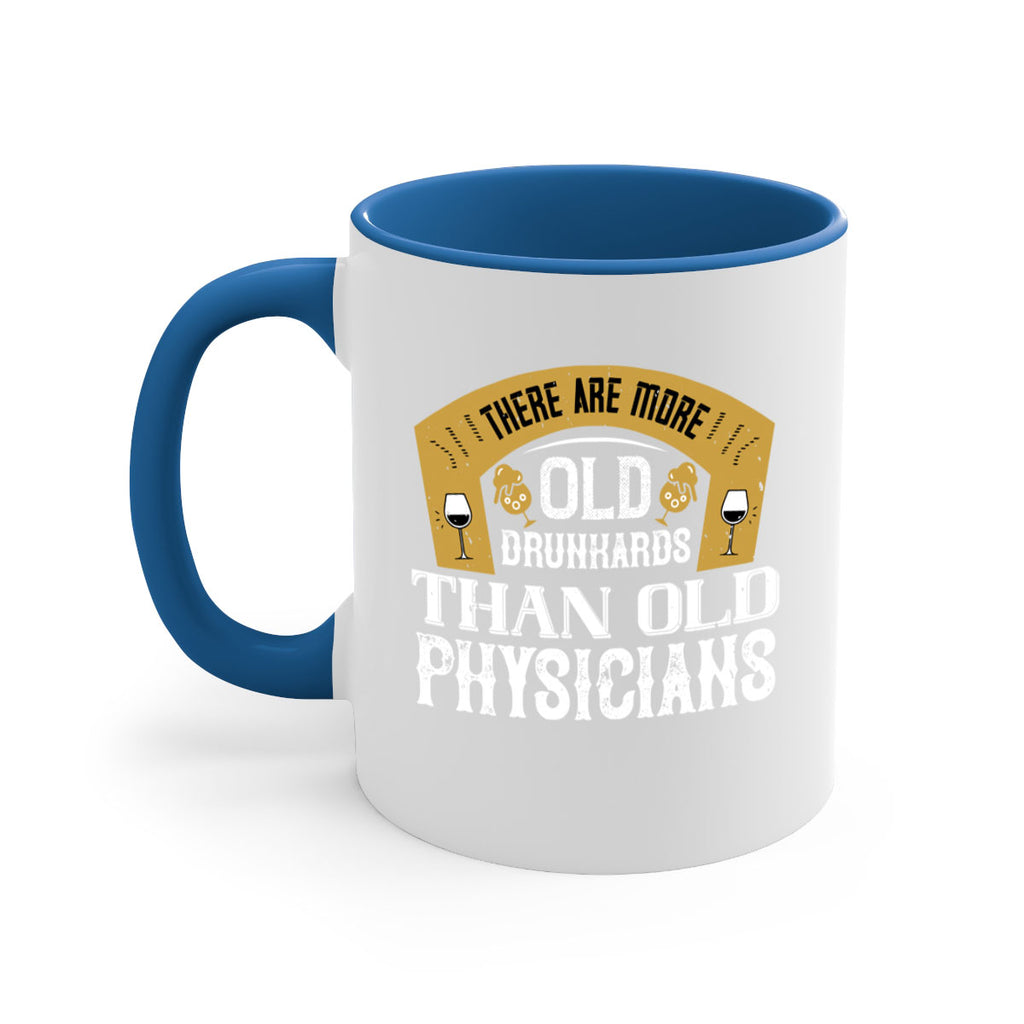 there are more old drunkards than old physicians 27#- drinking-Mug / Coffee Cup