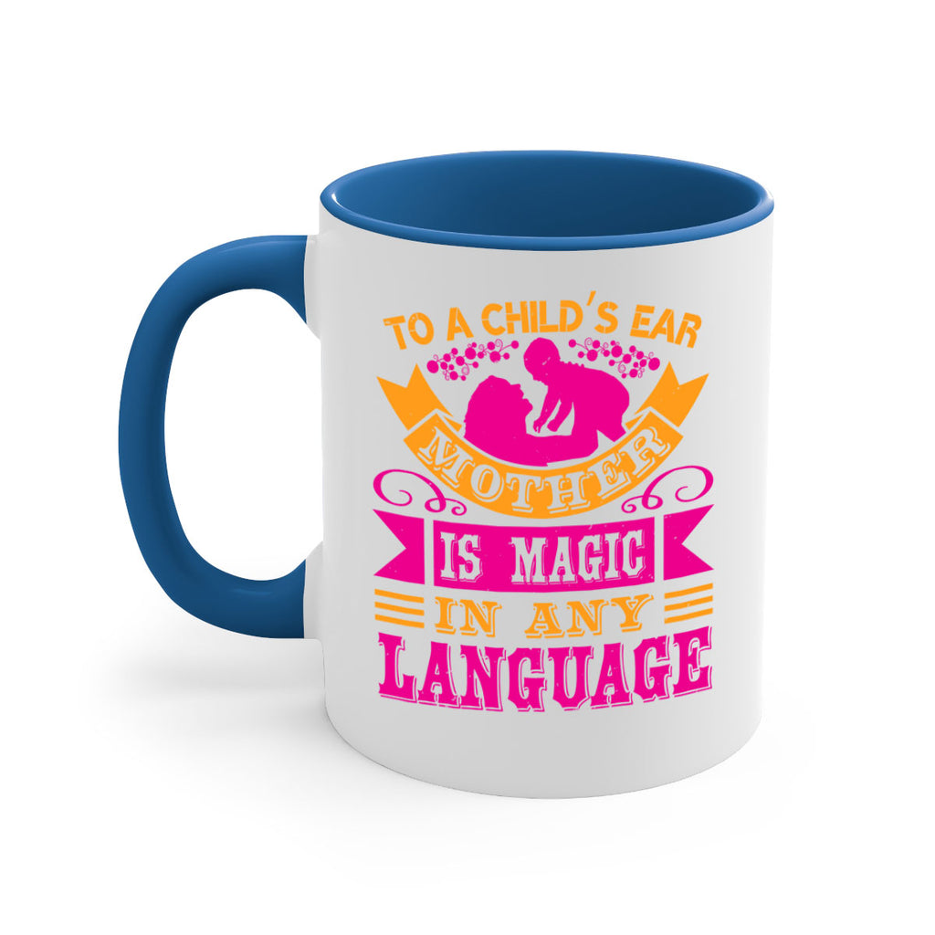 to a childs ear mother is magic in any language 16#- mothers day-Mug / Coffee Cup