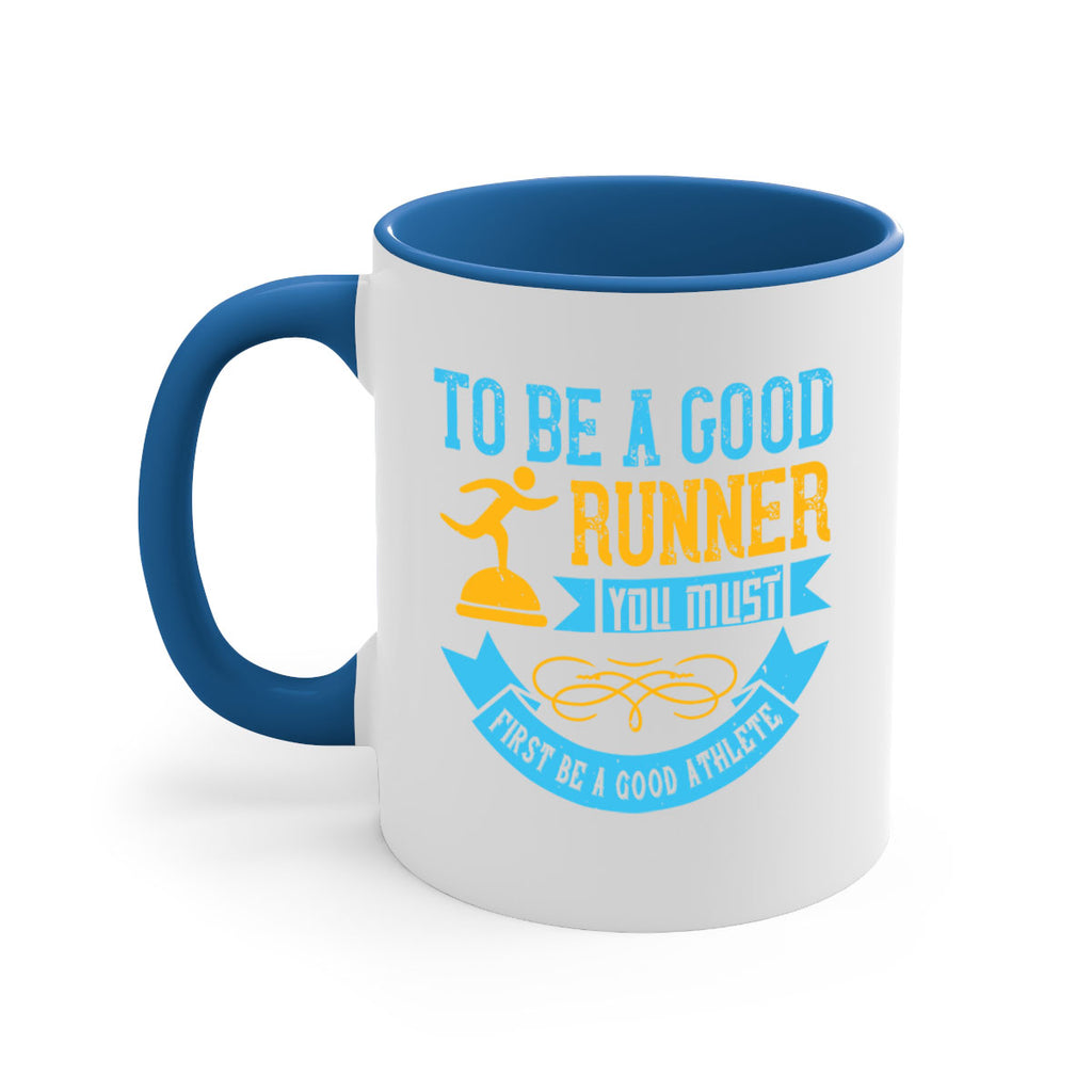 to be a good runner you must first be a good athlete 7#- running-Mug / Coffee Cup