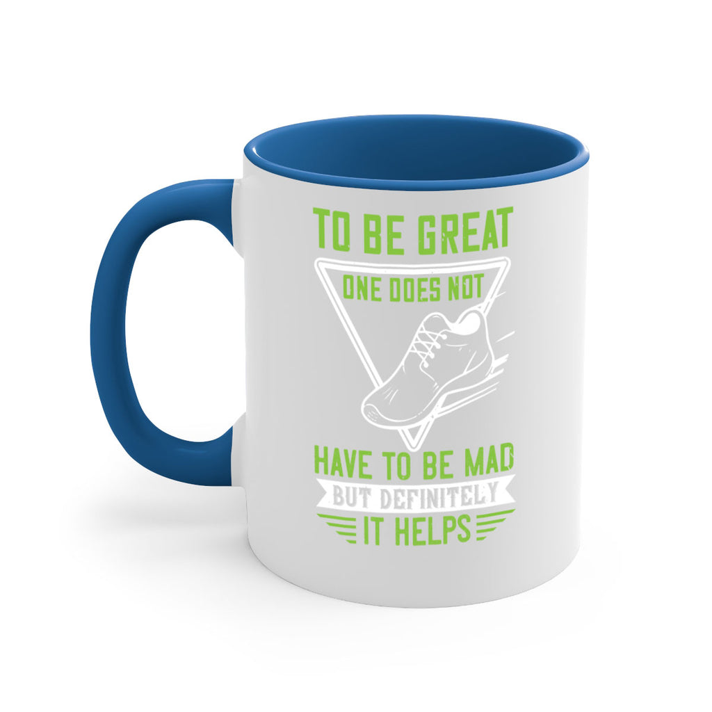 to be great one does not have to be mad but definitely it helps 6#- running-Mug / Coffee Cup