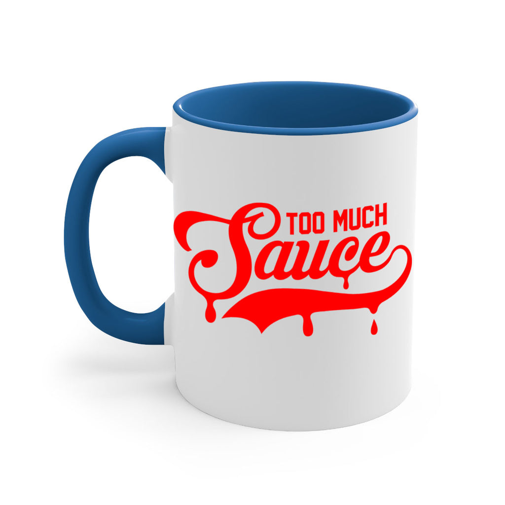 too much sauce 18#- black words - phrases-Mug / Coffee Cup
