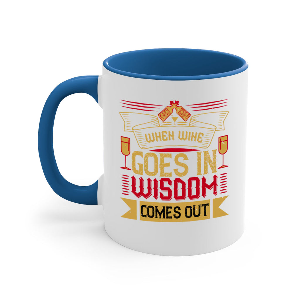 when wine goes in wisdom comes out 19#- drinking-Mug / Coffee Cup