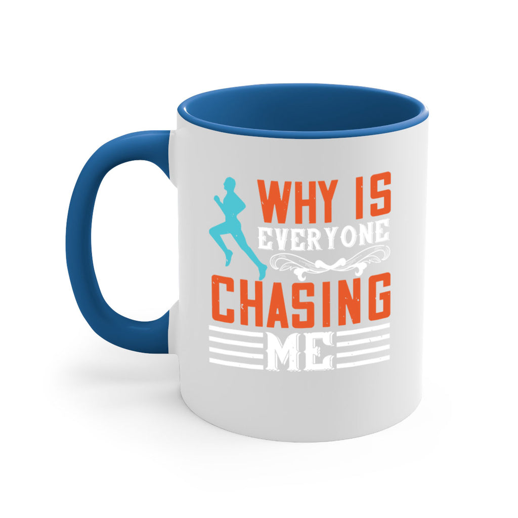 why is everyone chasing me 3#- running-Mug / Coffee Cup