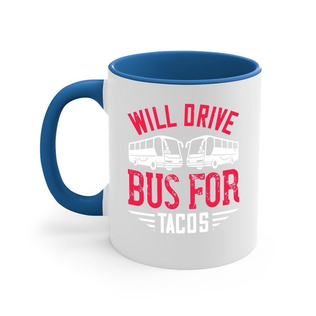 will drive bus for tacos Style 7#- bus driver-Mug / Coffee Cup