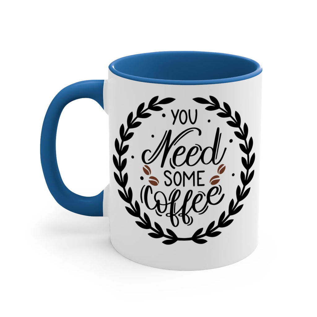 you need some coffee 2#- coffee-Mug / Coffee Cup