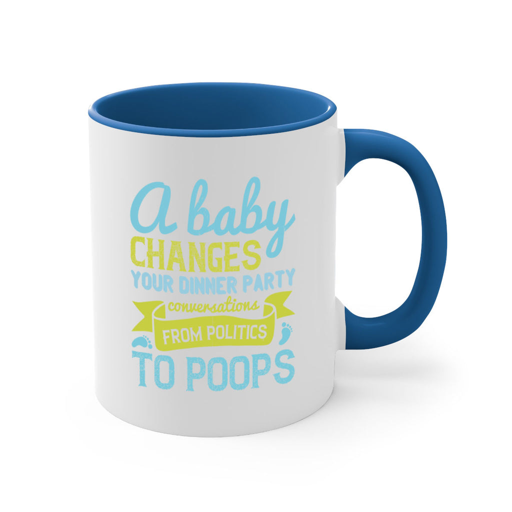 A baby changes your dinner party conversations from politics to poops Style 149#- baby2-Mug / Coffee Cup