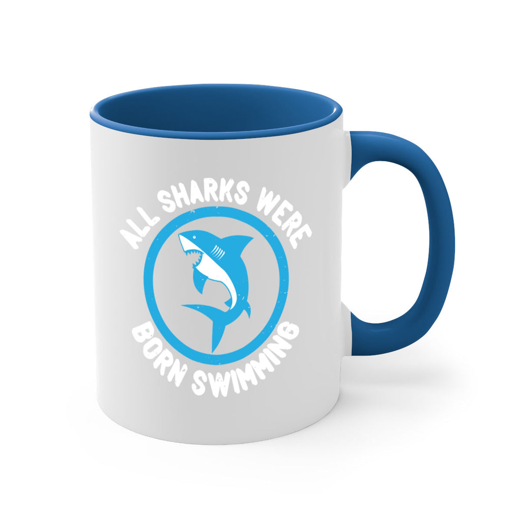 All sharks were born swimming Style 100#- Shark-Fish-Mug / Coffee Cup