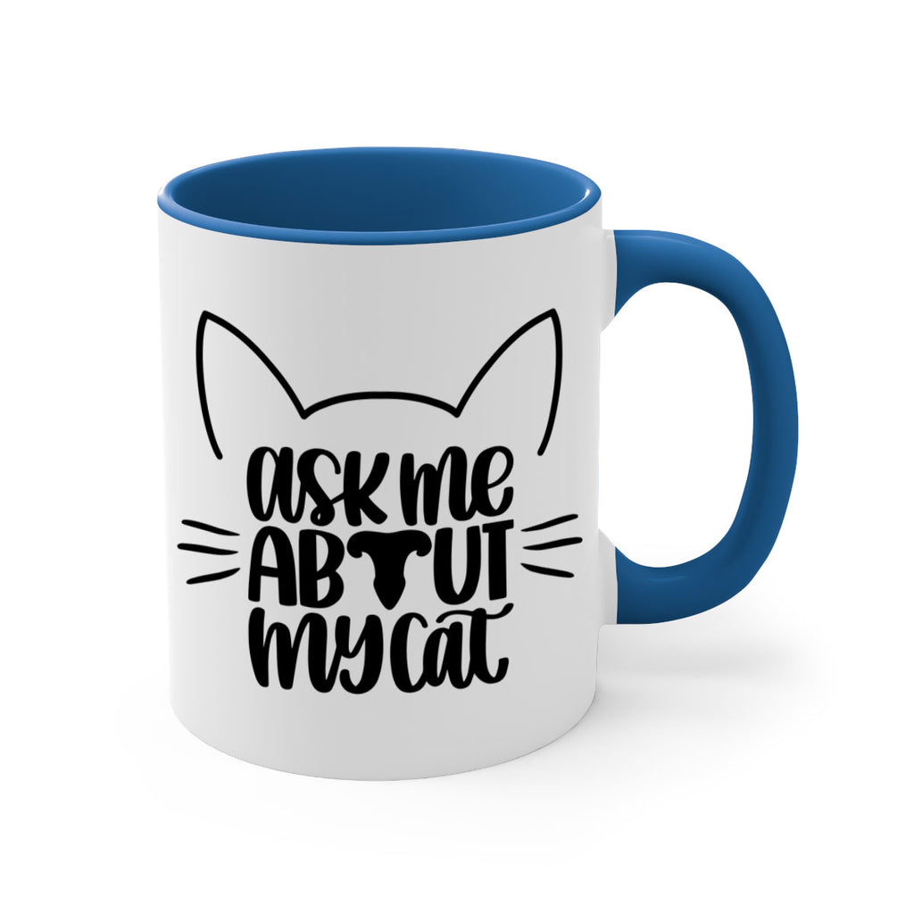 Ask Me About My Cat Style 77#- cat-Mug / Coffee Cup