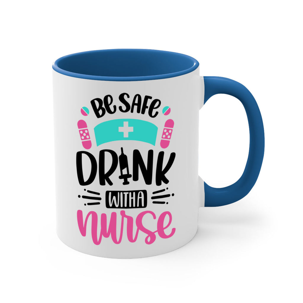 Be Safe Drink With a Nurse Style Style 224#- nurse-Mug / Coffee Cup