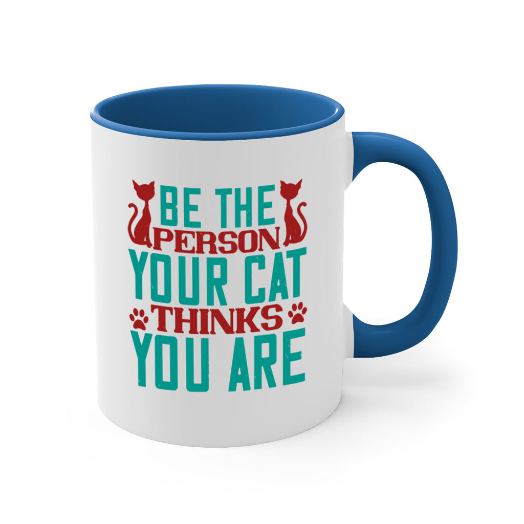 Be The Person Thinks You are Style 28#- cat-Mug / Coffee Cup