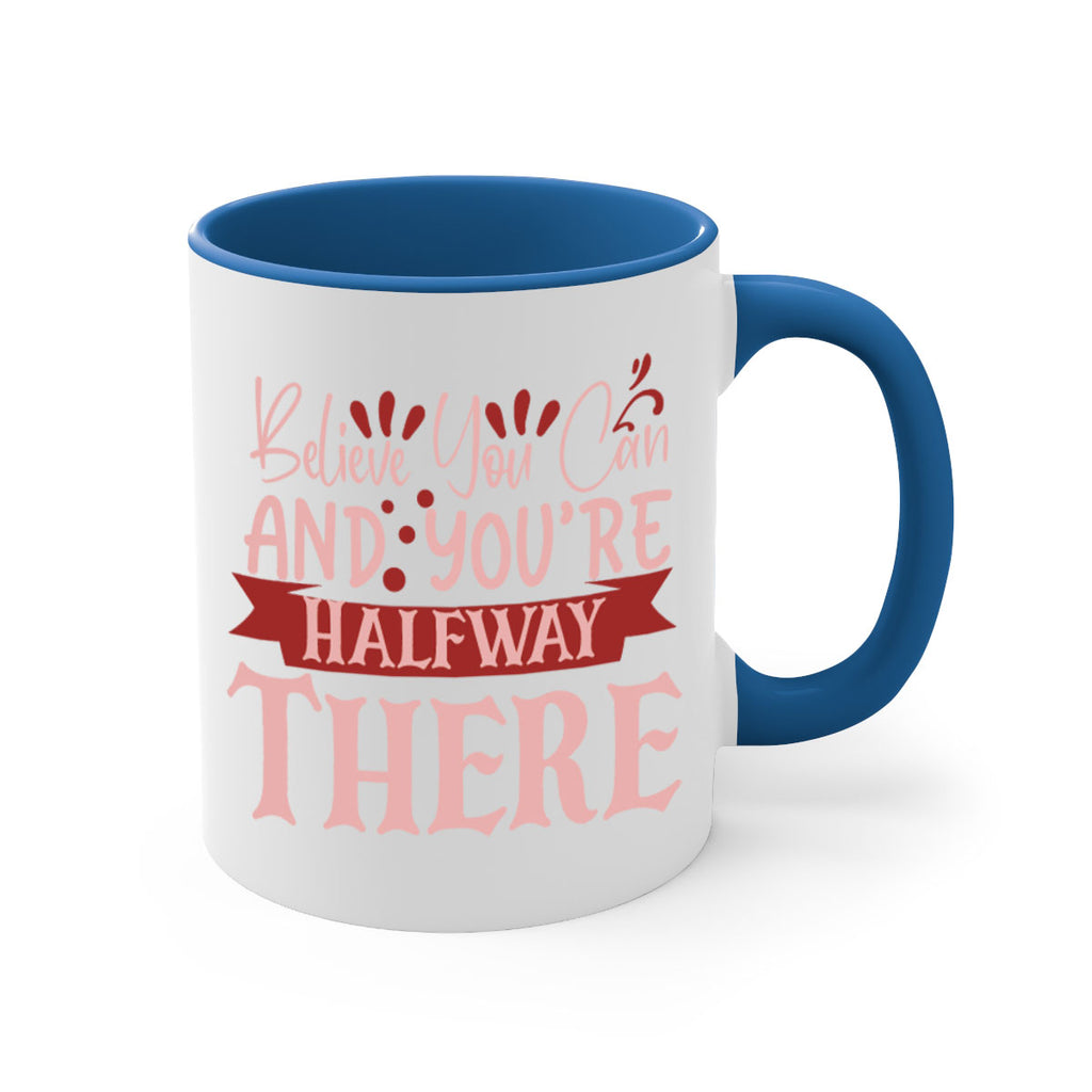 Believe You Can And You’re Halfway There Style 137#- motivation-Mug / Coffee Cup