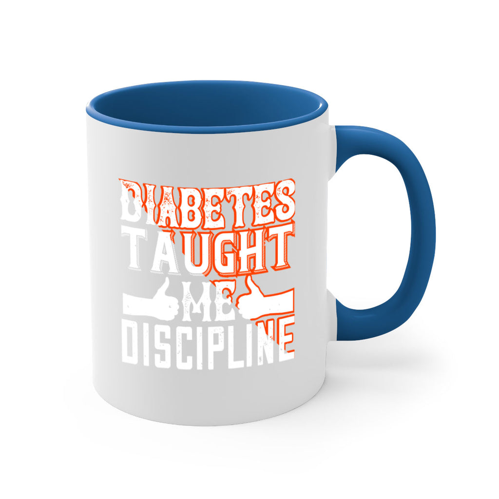 Diabetes taught me discipline Style 45#- diabetes-Mug / Coffee Cup