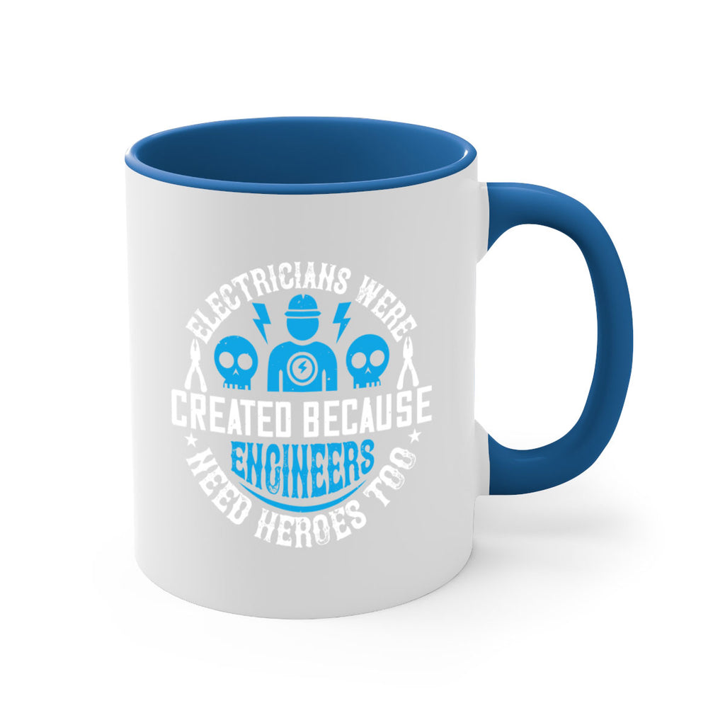 Electrician created because engineers need heroes too Style 55#- electrician-Mug / Coffee Cup