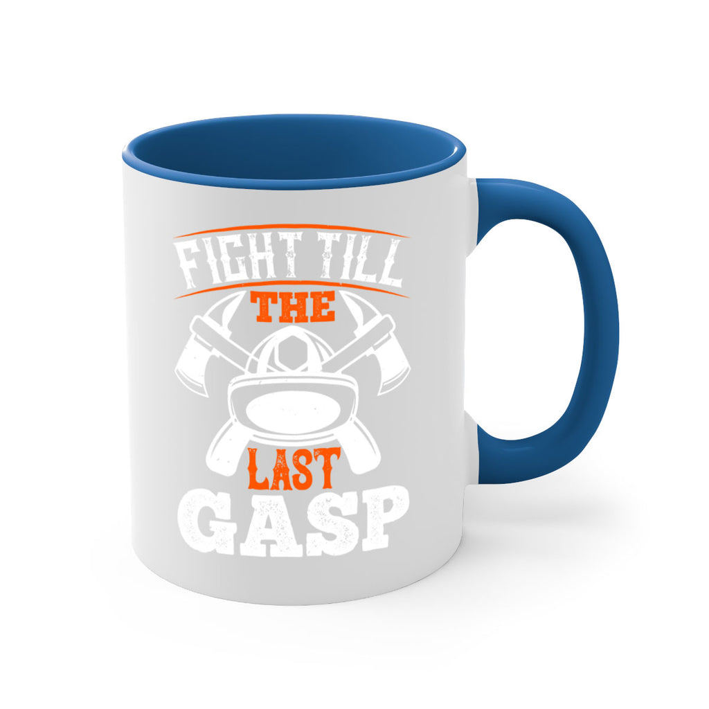 Fight till the last gasp Style 84#- fire fighter-Mug / Coffee Cup