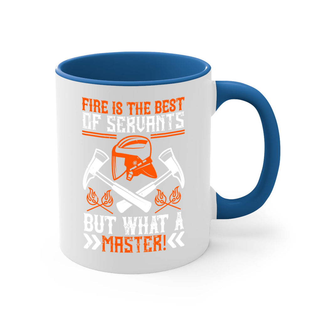 Fire is the best of servants but what a master Style 79#- fire fighter-Mug / Coffee Cup