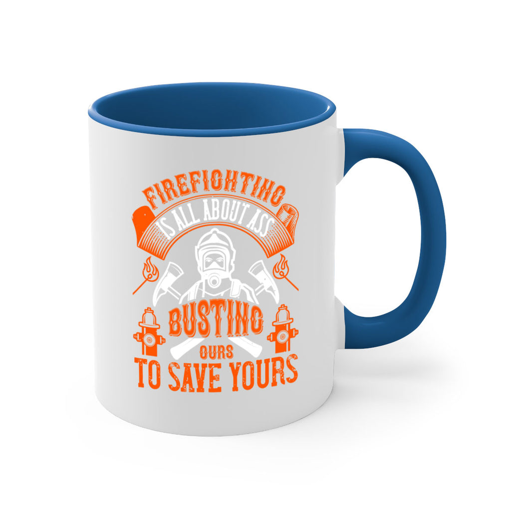 Firefighter is all about ass busting to save yours Style 78#- fire fighter-Mug / Coffee Cup