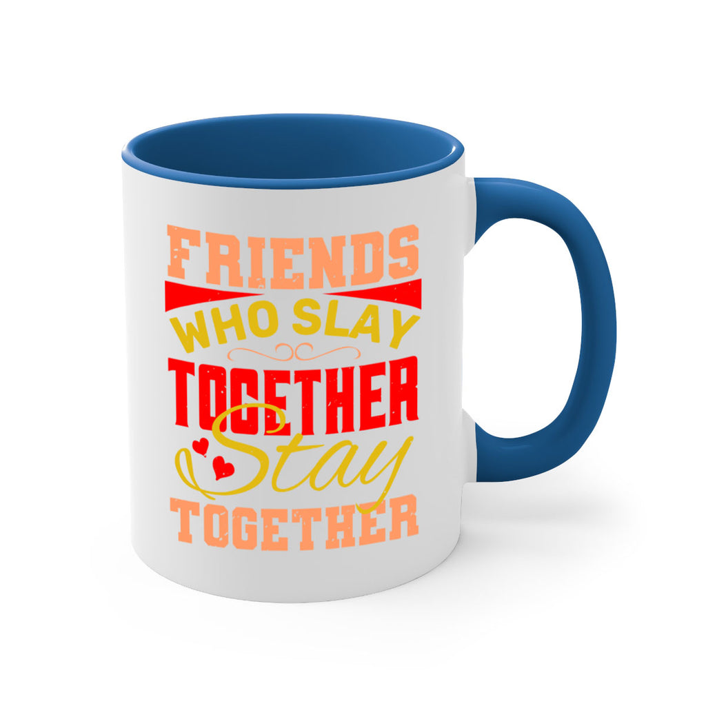 Friends who slay together stay together Style 110#- best friend-Mug / Coffee Cup