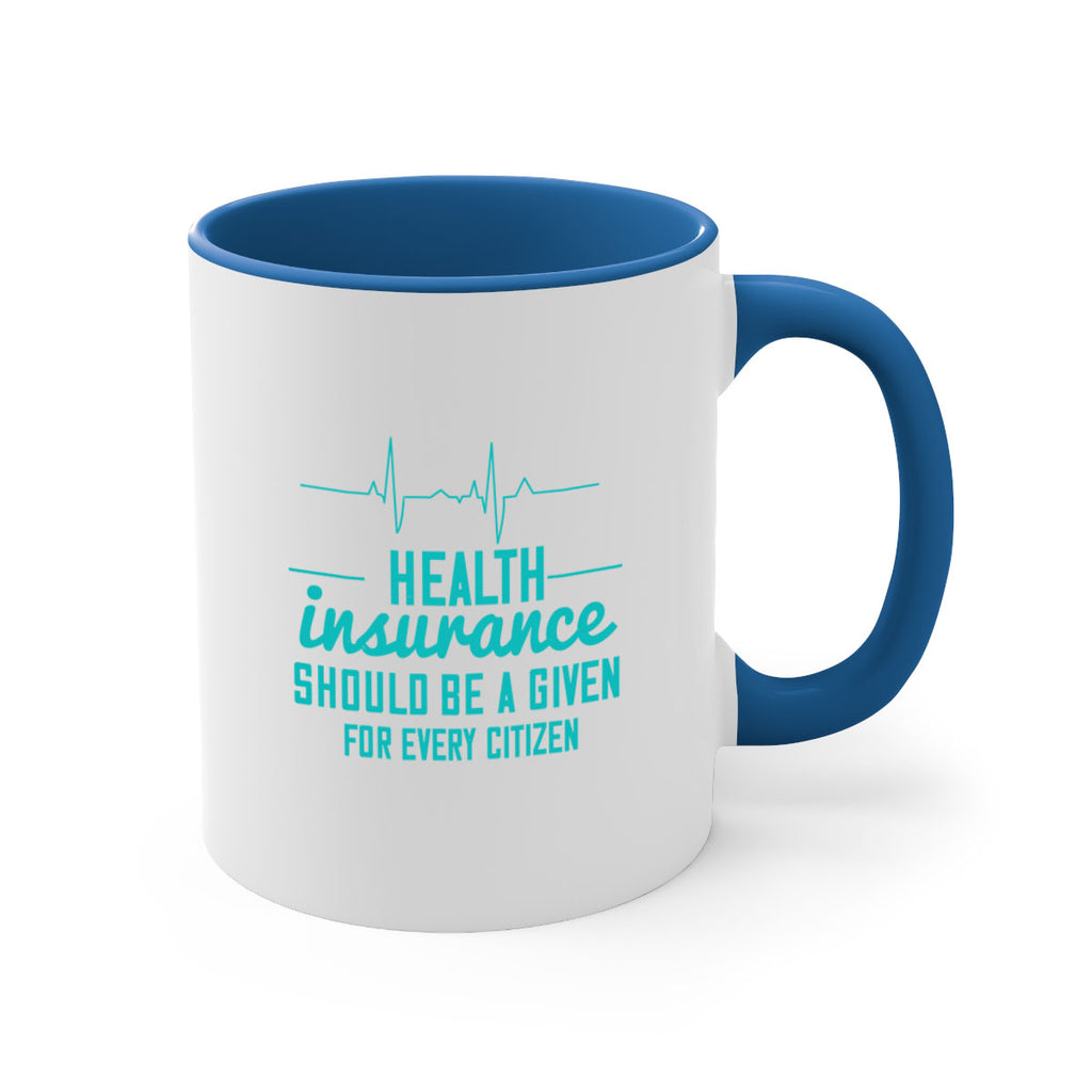 Health insurance should be a given for every citizen Style 43#- World Health-Mug / Coffee Cup