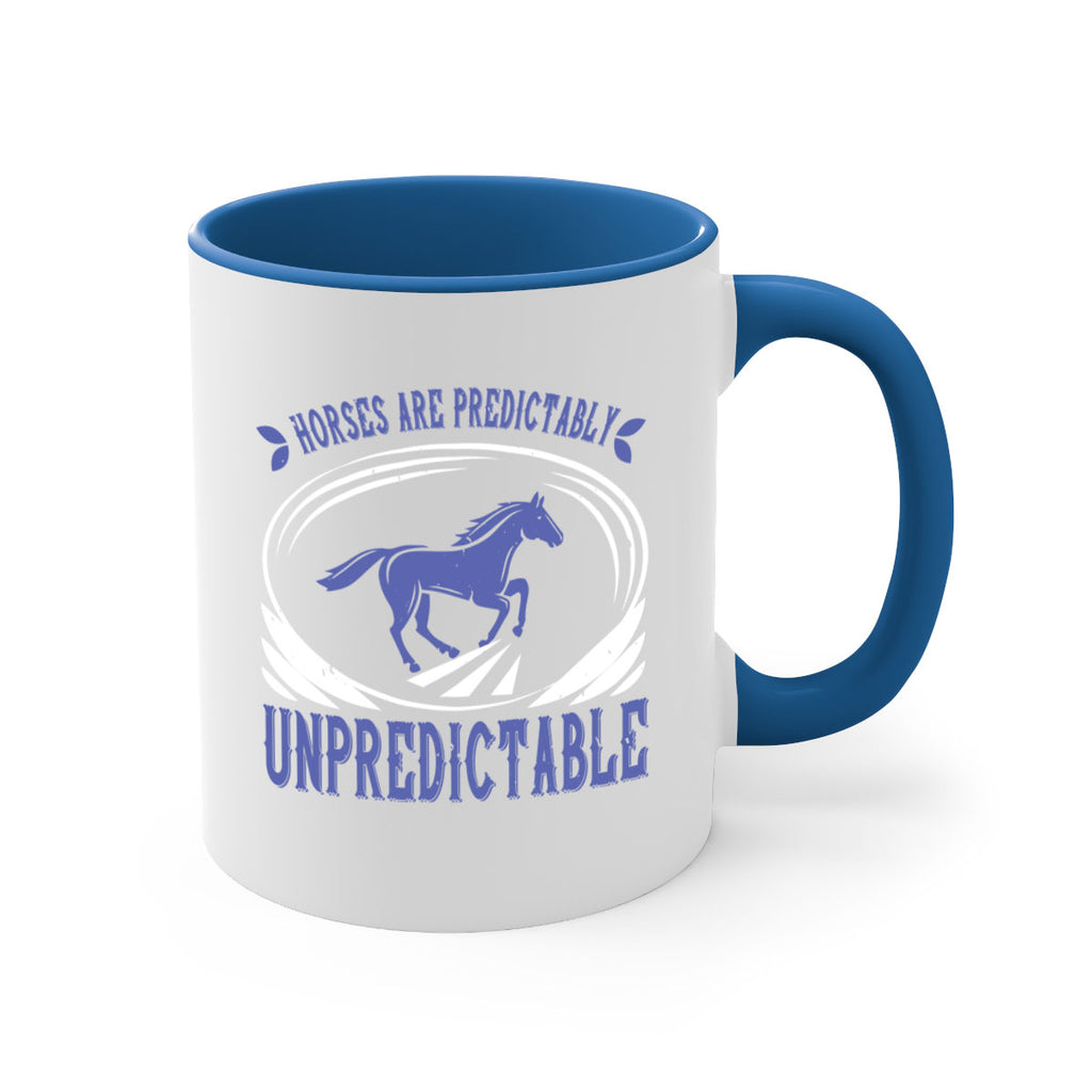 Horses are predictably unpredictable Style 46#- horse-Mug / Coffee Cup