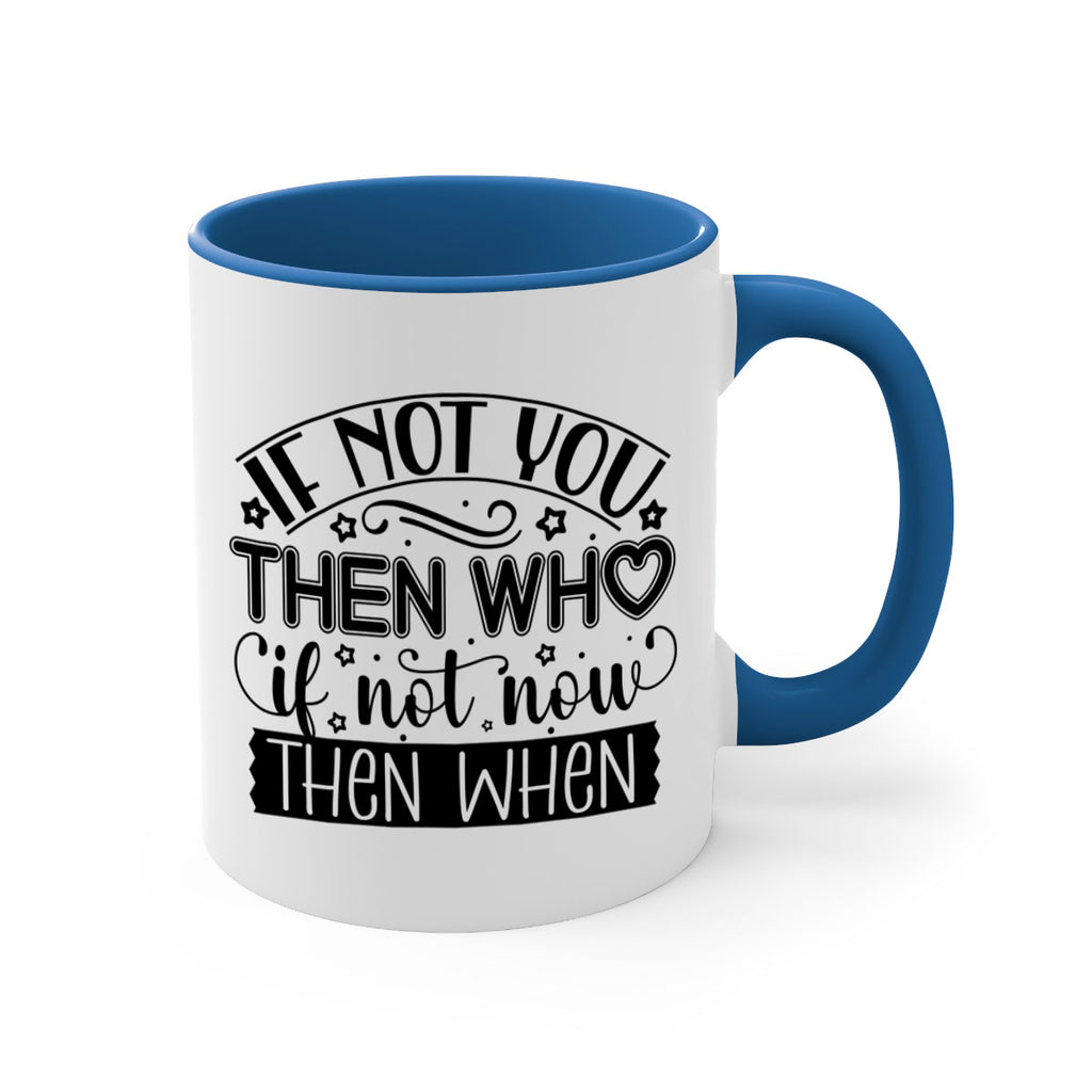 If not you then who if not now then when Style 29#- Black women - Girls-Mug / Coffee Cup
