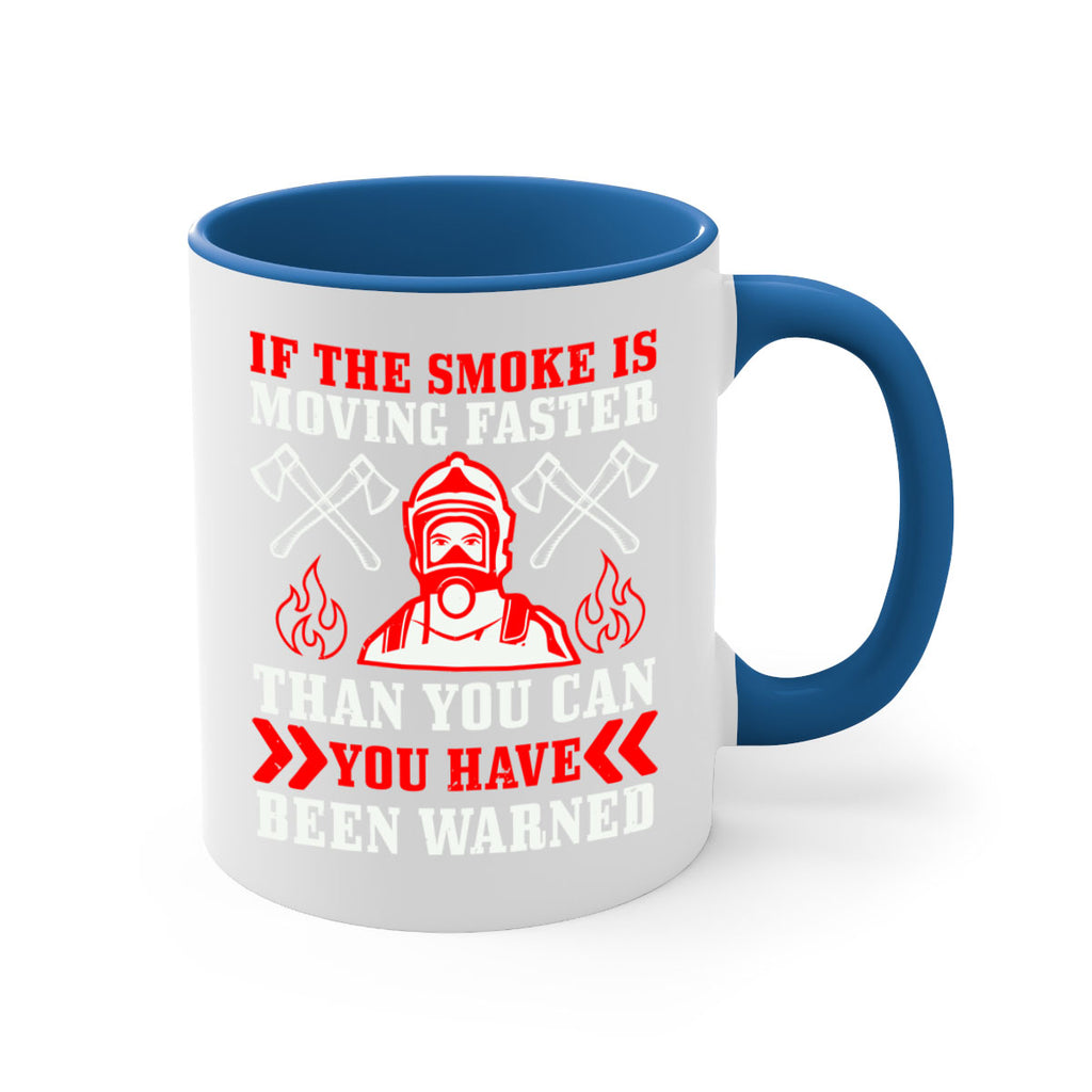 If the smoke is moving faster than you can you have been warned Style 60#- fire fighter-Mug / Coffee Cup