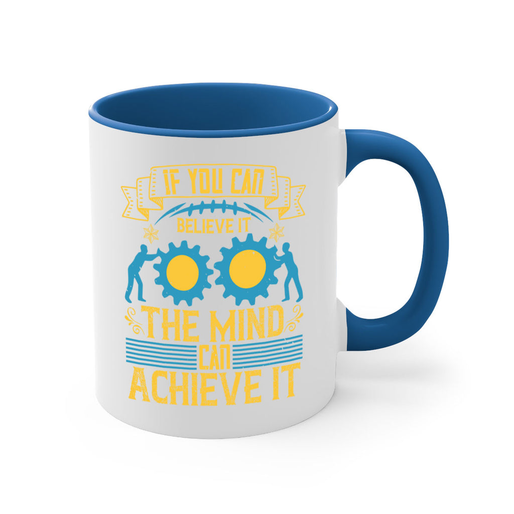 If you can believe it the mind can achieve it Style 32#- dentist-Mug / Coffee Cup