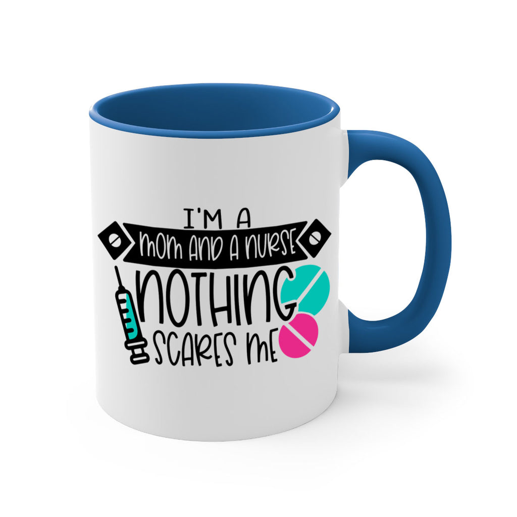 Im A Mom And A Nurse Nothing Scares Me Style Style 159#- nurse-Mug / Coffee Cup