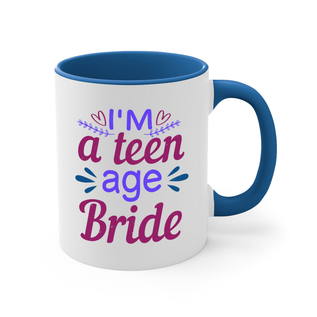 Im a teenage bride 58#- bride-Mug / Coffee Cup