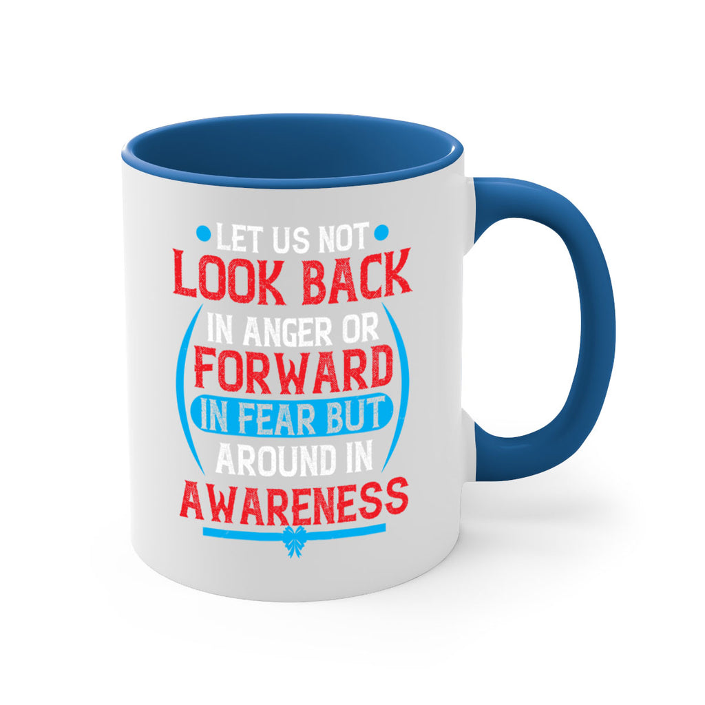 Let us not look back in anger or forward in fear but around in awareness Style 36#- Self awareness-Mug / Coffee Cup