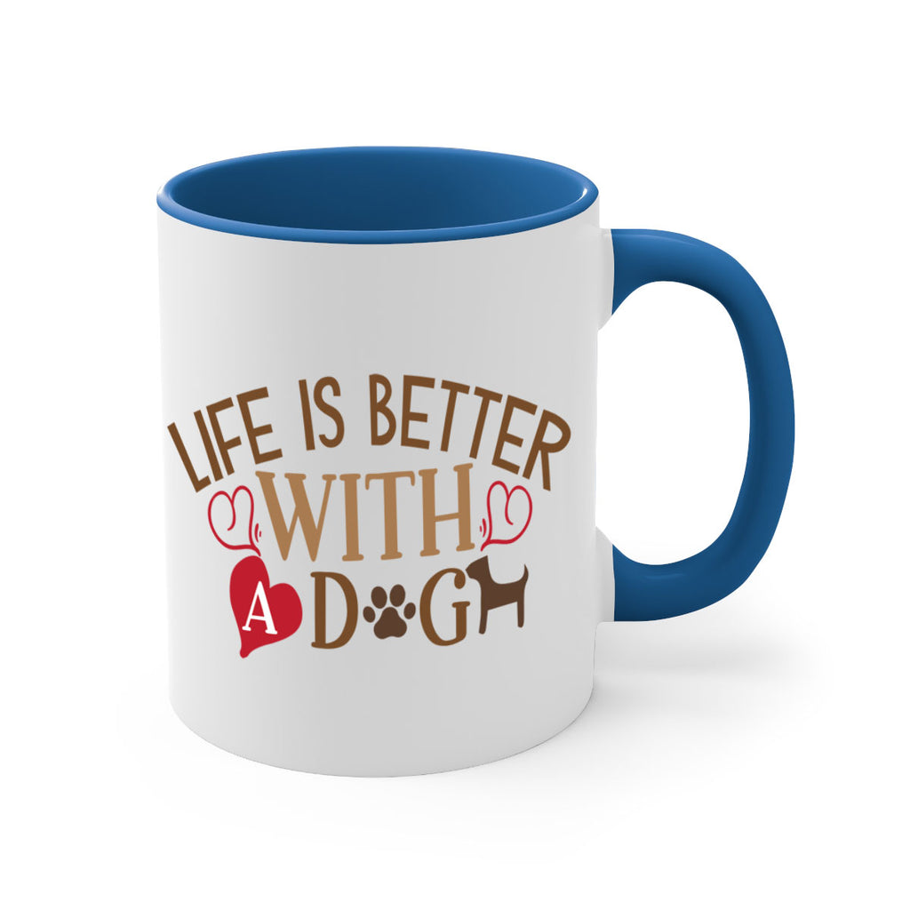 Life is Better With a Dog Style 77#- Dog-Mug / Coffee Cup