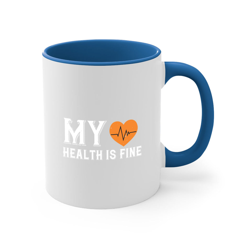 My health is fine Style 21#- World Health-Mug / Coffee Cup