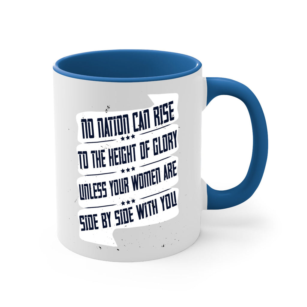 No nation can rise to the height of glory unless your women are side by side with you Style 47#- World Health-Mug / Coffee Cup