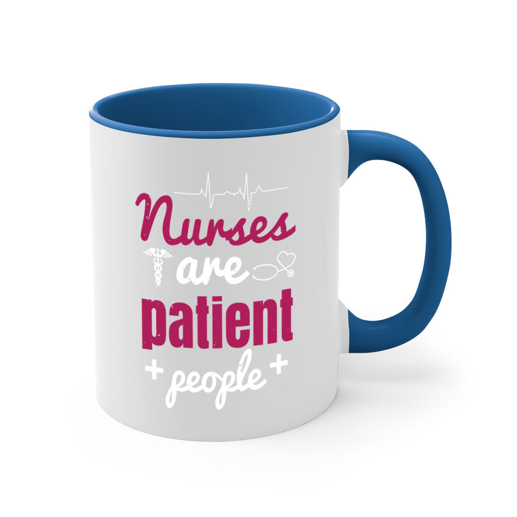 Nurses are patient people Style 289#- nurse-Mug / Coffee Cup