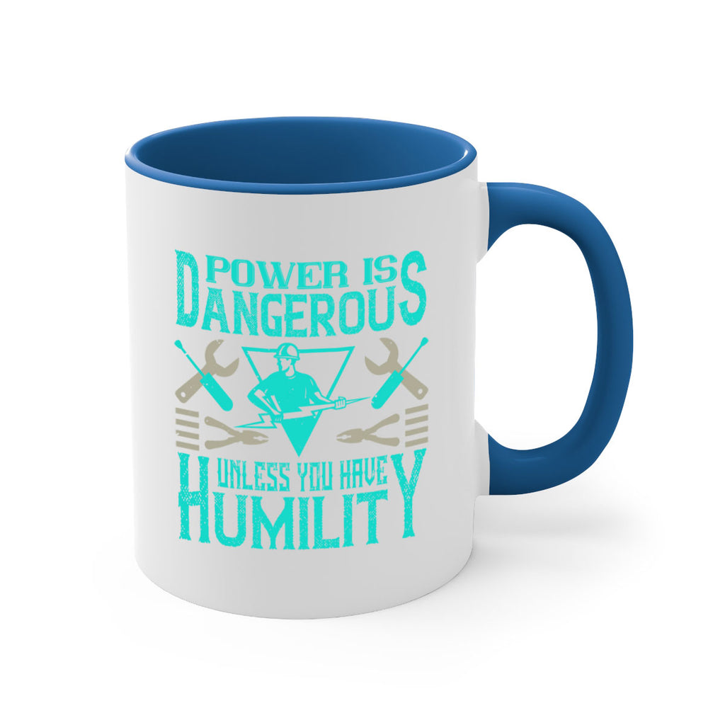 Power is dangerous unless you have humility Style 18#- electrician-Mug / Coffee Cup