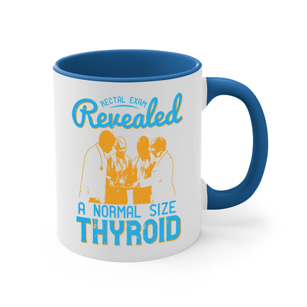 Rectal exam revealed a normal size thyroid Style 26#- medical-Mug / Coffee Cup