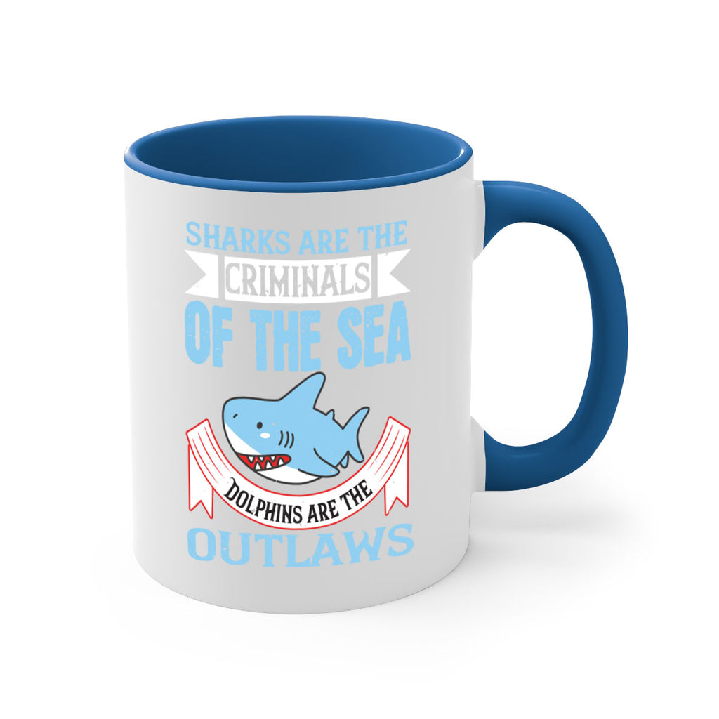 Sharks are the criminals of the sea Dolphins are the outlaws Style 32#- Shark-Fish-Mug / Coffee Cup