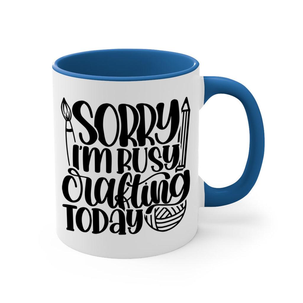 Sorry Im Busy Crafting Today 8#- crafting-Mug / Coffee Cup