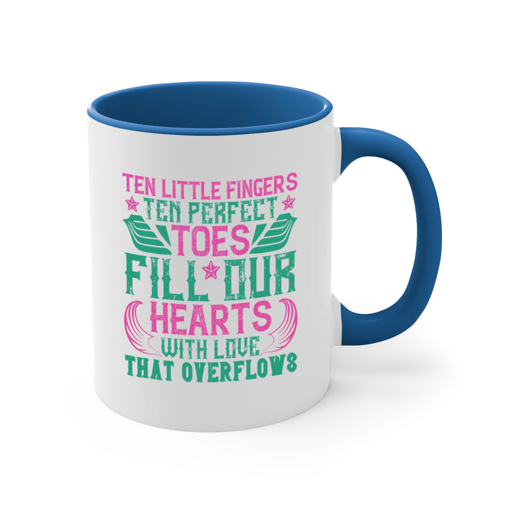 Ten little fingers ten perfect toes fill our hearts with love that overflows Style 8#- baby2-Mug / Coffee Cup
