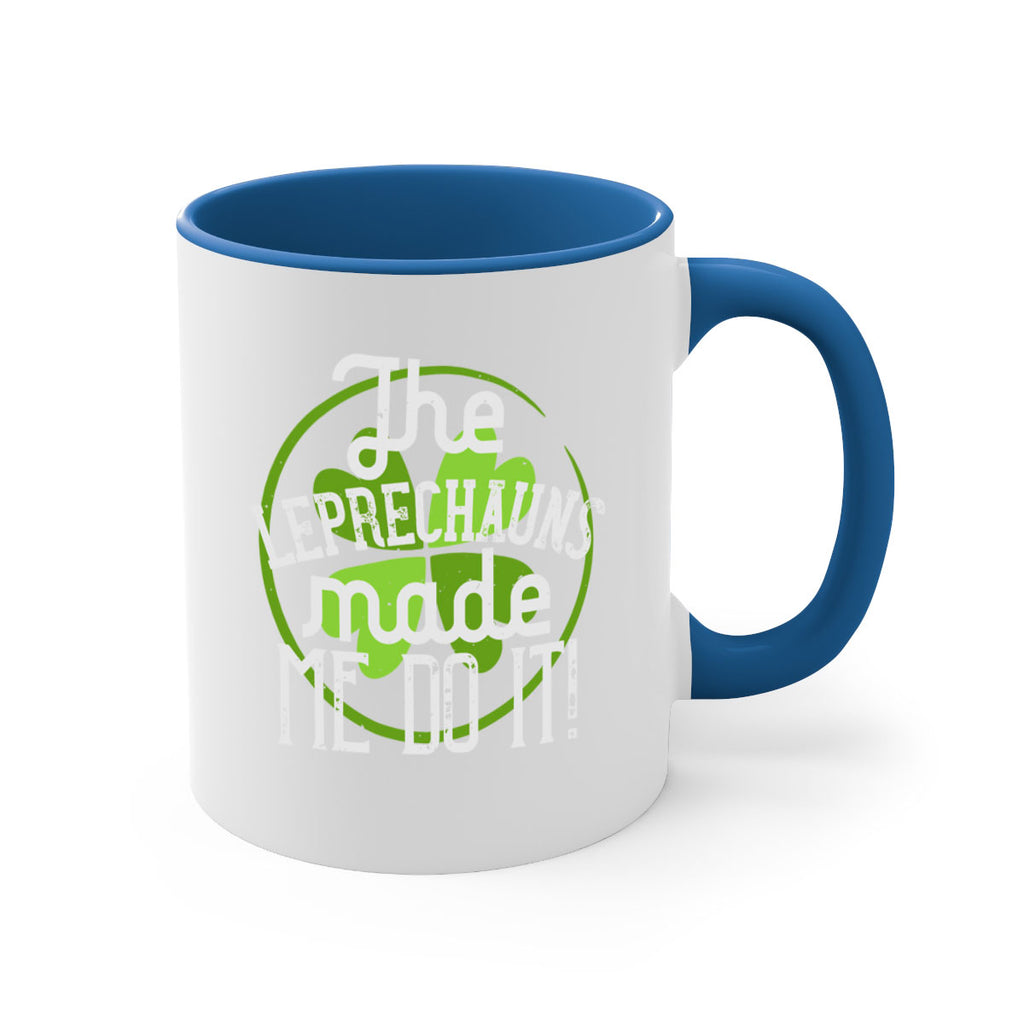 The leprechauns made me do it Style 11#- St Patricks Day-Mug / Coffee Cup