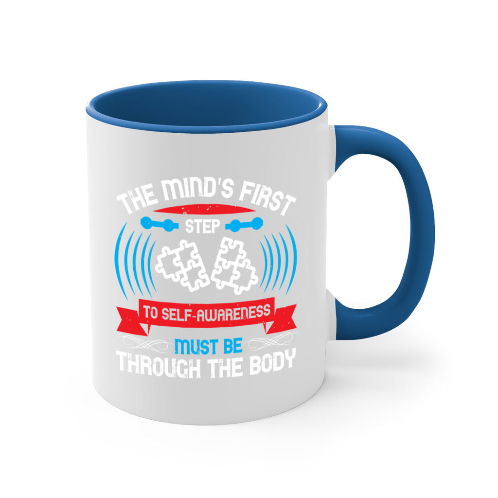 The minds first step to selfawareness must be through the body Style 19#- Self awareness-Mug / Coffee Cup