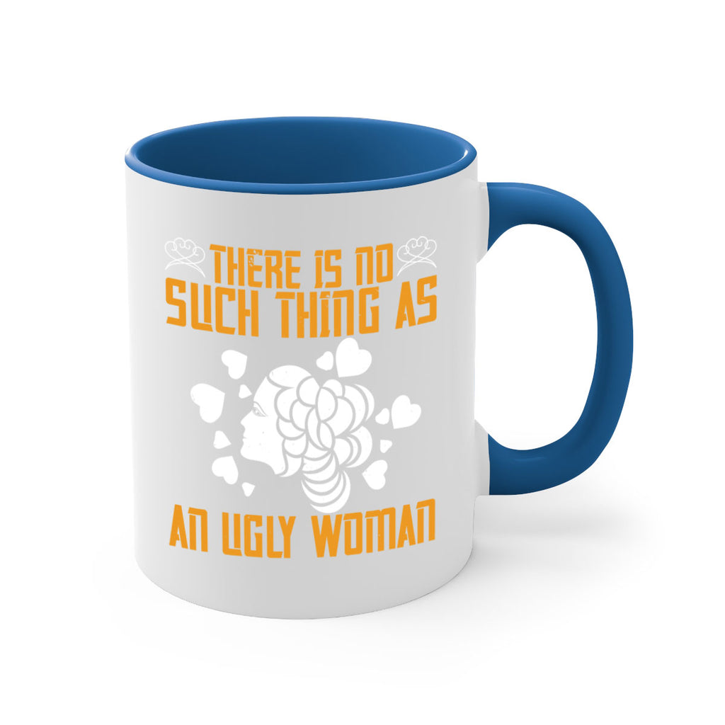 There is no such thing as an ugly woman Style 25#- World Health-Mug / Coffee Cup