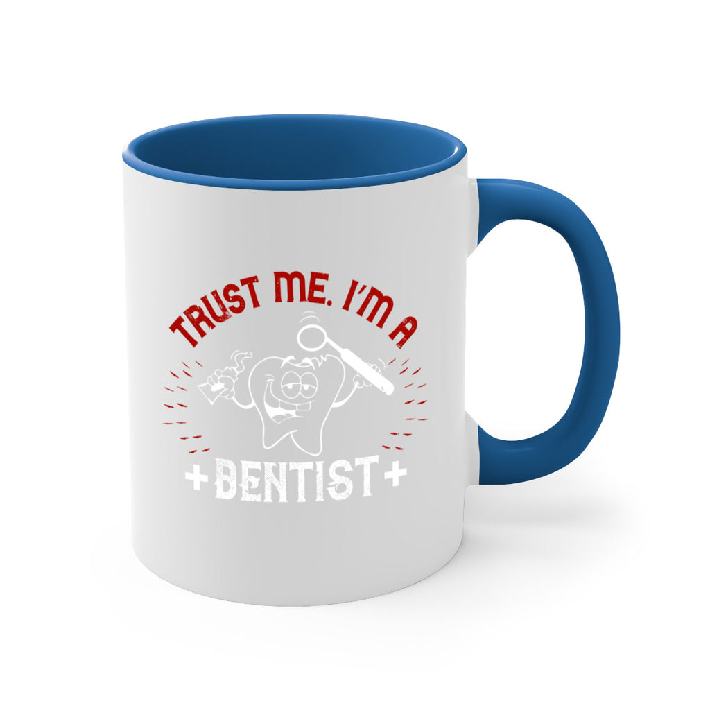Trust me im dentist Style 10#- dentist-Mug / Coffee Cup