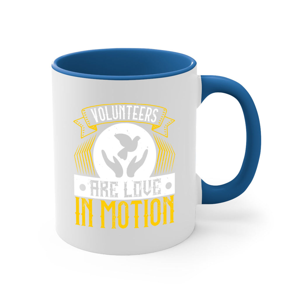Volunteers are love in motion Style 14#-Volunteer-Mug / Coffee Cup