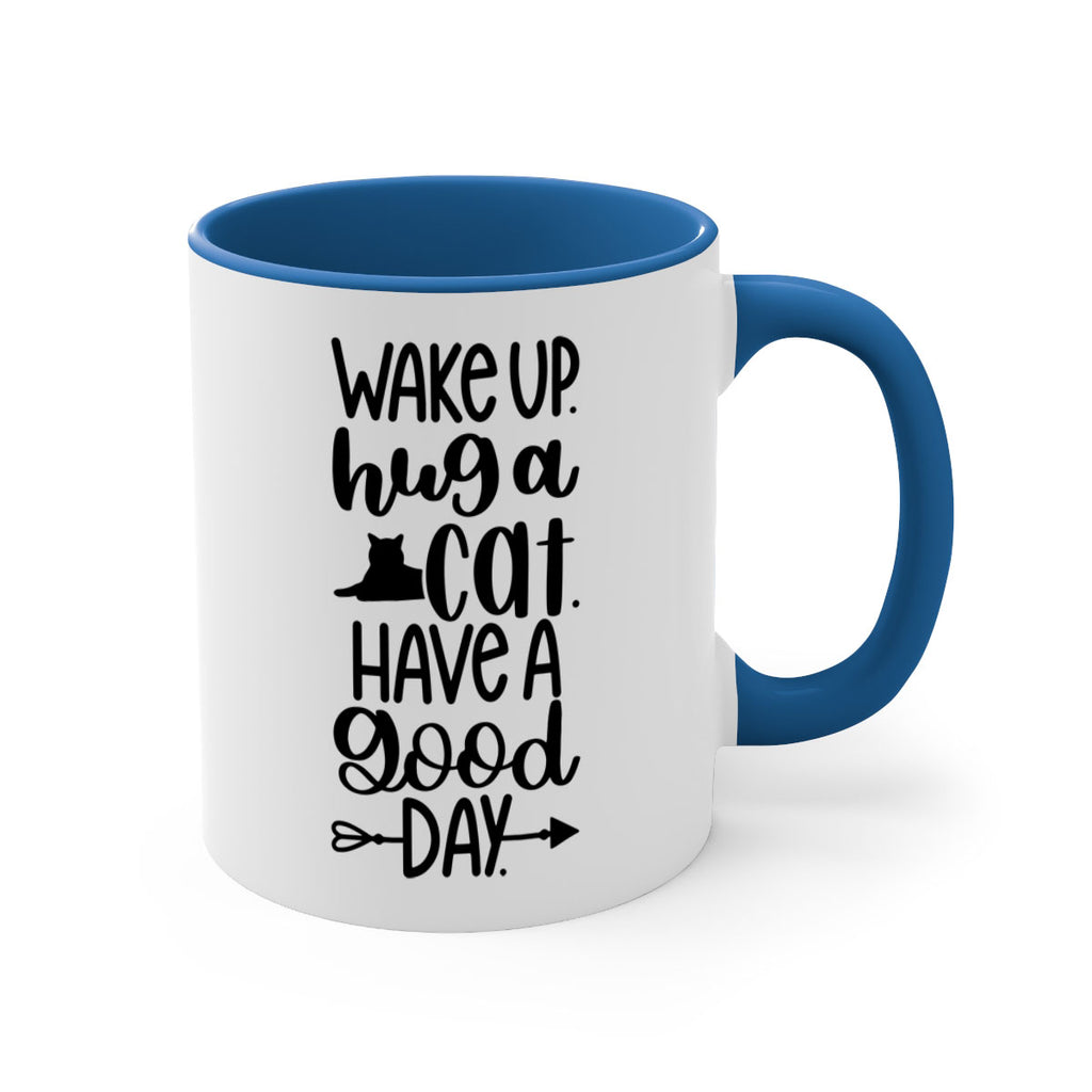Wake Up Hug A Cat Style 108#- cat-Mug / Coffee Cup